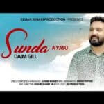 Sunda A Yasu Lyrics|Gospel Singer: Daim Gill Lyrics|New Song Masihi Lyrics