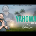 Yahowah Mere Naal Ay Lyrics| Arslan John Song Lyrics| New Masih Geet Lyrics| Ankur Narula Ministry Songs Lyrics