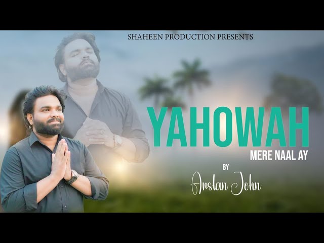 Yahowah Mere Naal Ay Lyrics| Arslan John Song Lyrics| New Masih Geet Lyrics| Ankur Narula Ministry Songs Lyrics